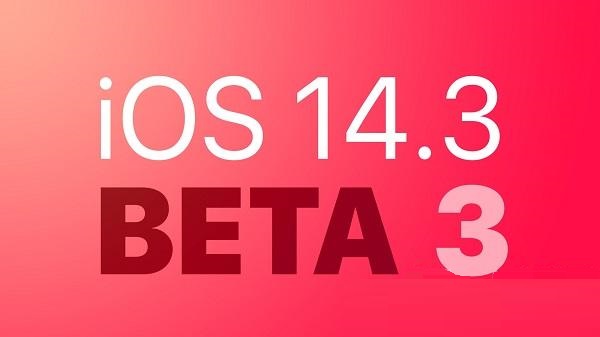 小编分享iOS14.3beta3更新了什么 iOS14.3beta3更新内容一览。