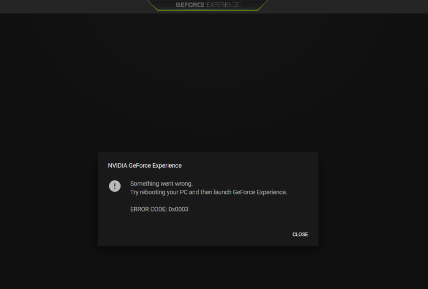 英伟达GeForce Experience无法打开错误代码0x0003怎么办？